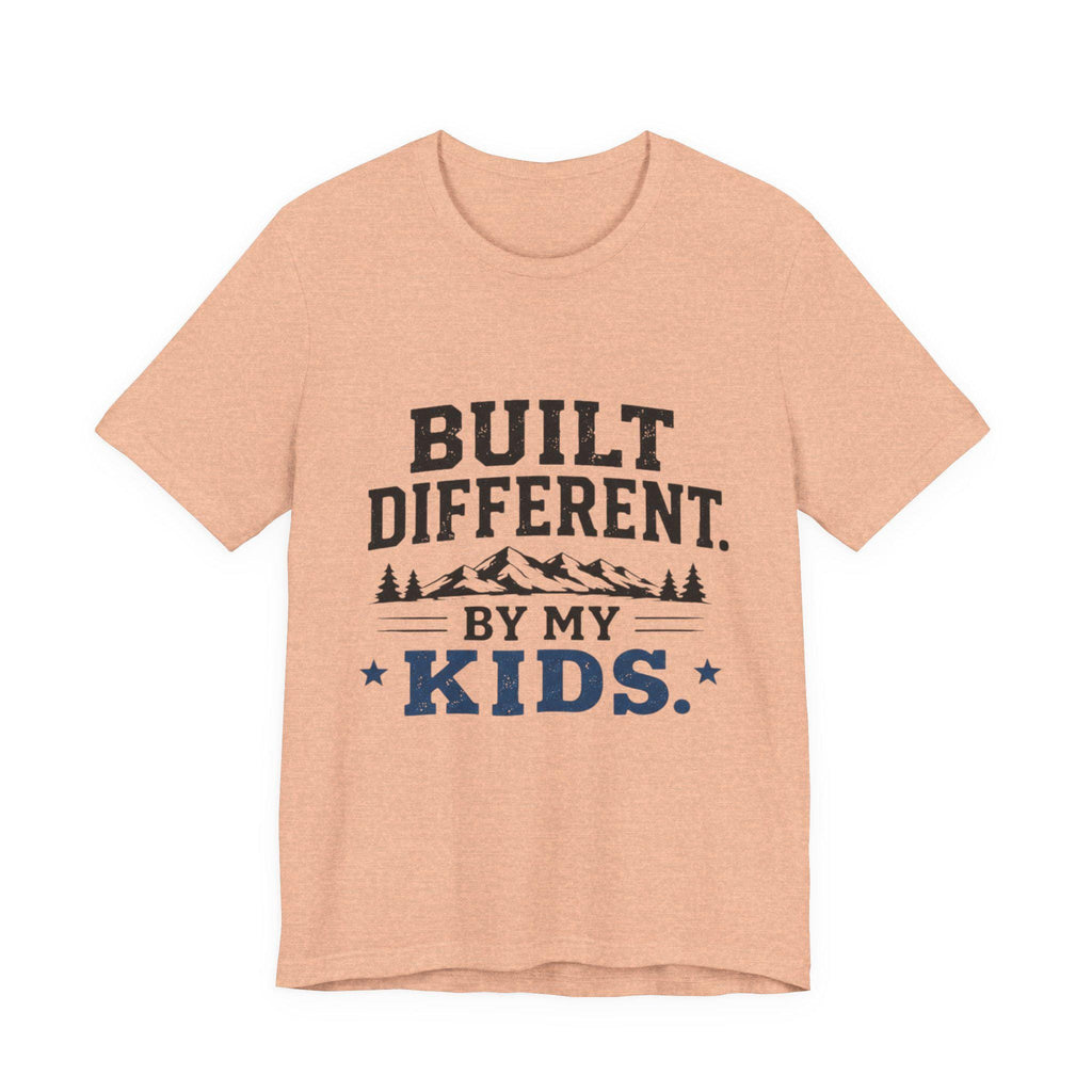 Built Different by My Kids T-Shirt | Parenting Humor Tee, Excellent Gift!