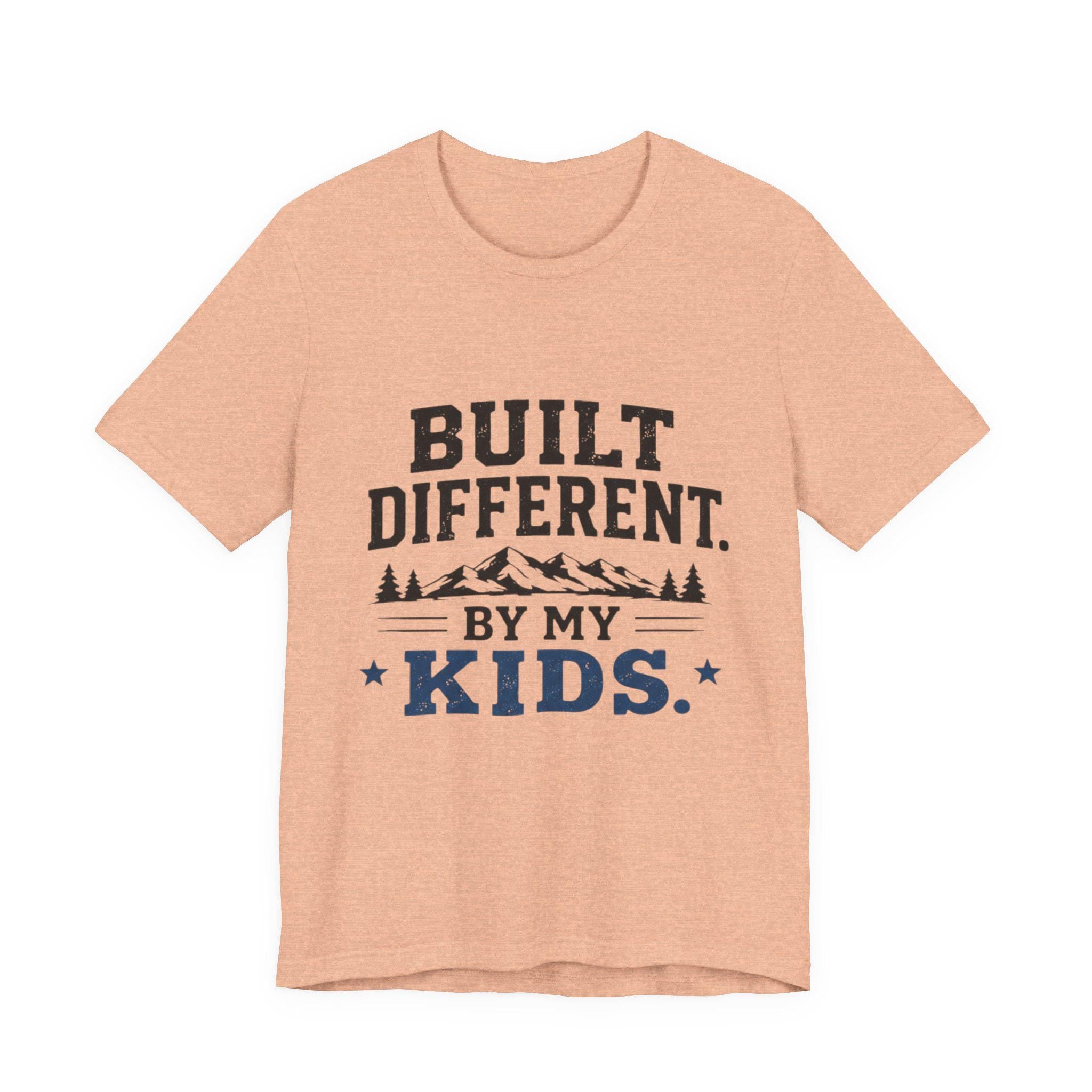 Built Different by My Kids T-Shirt | Parenting Humor Tee, Excellent Gift!