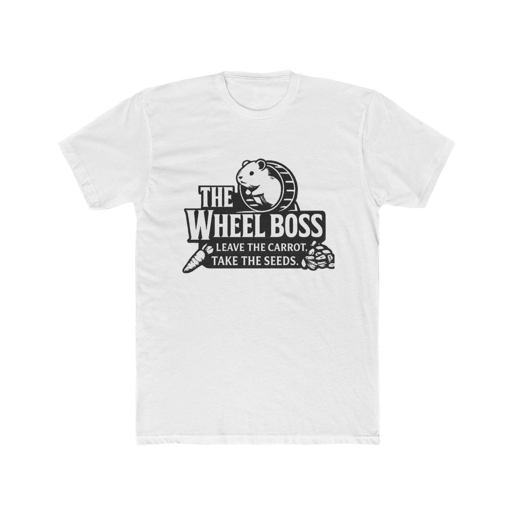 Wheel Boss Hamster Logo Tee | "Leave the Carrot, Take the Seeds", Excellent Gift!