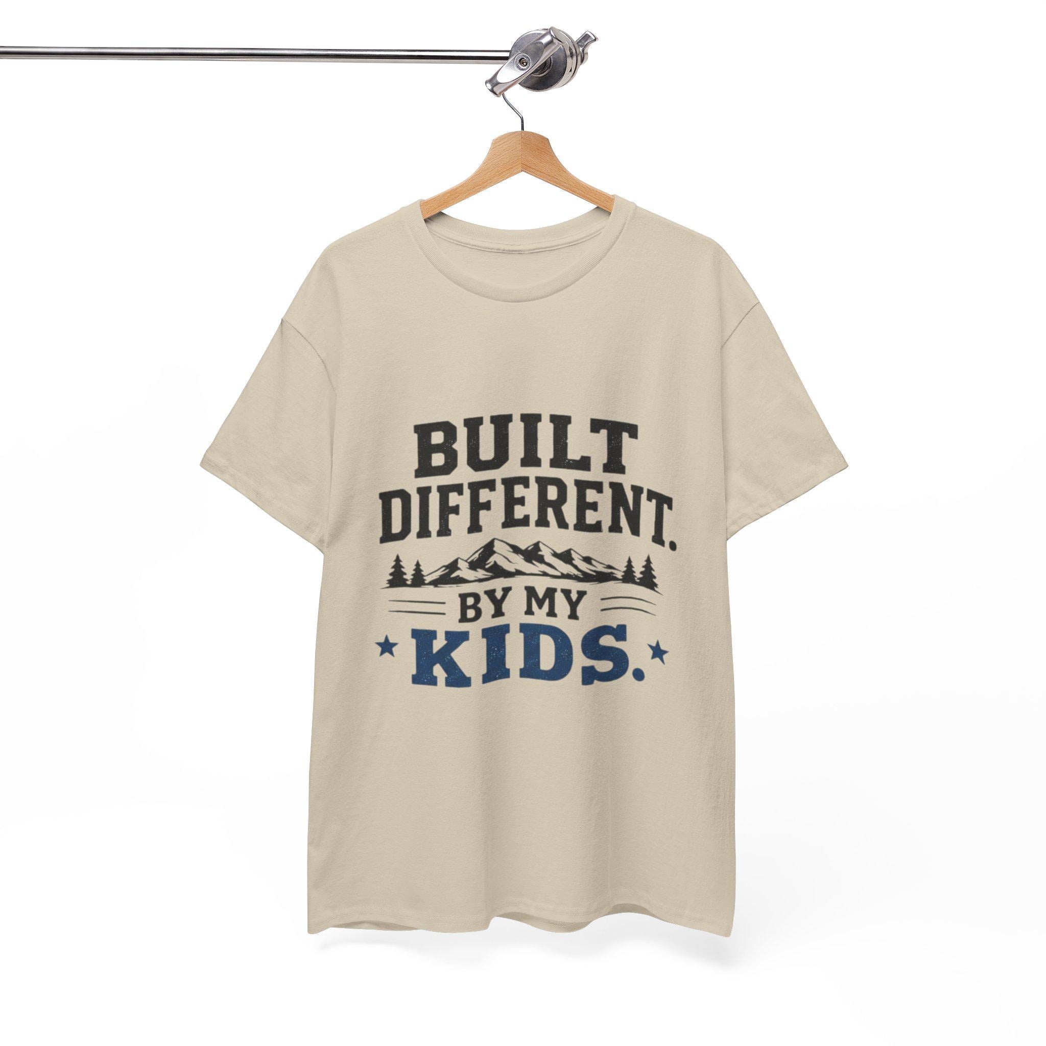 Built Different by My Kids T-Shirt | Parenting Humor, Family Tee, Excellent Gift!