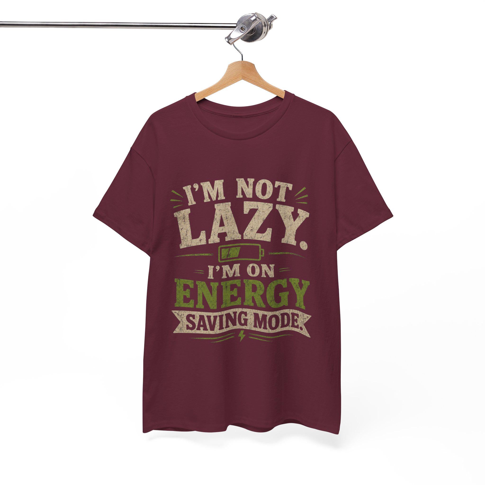 I'm Not Lazy I'm On Energy Saving Mode T-Shirt | Funny Quote Tee, Excellent Gift!