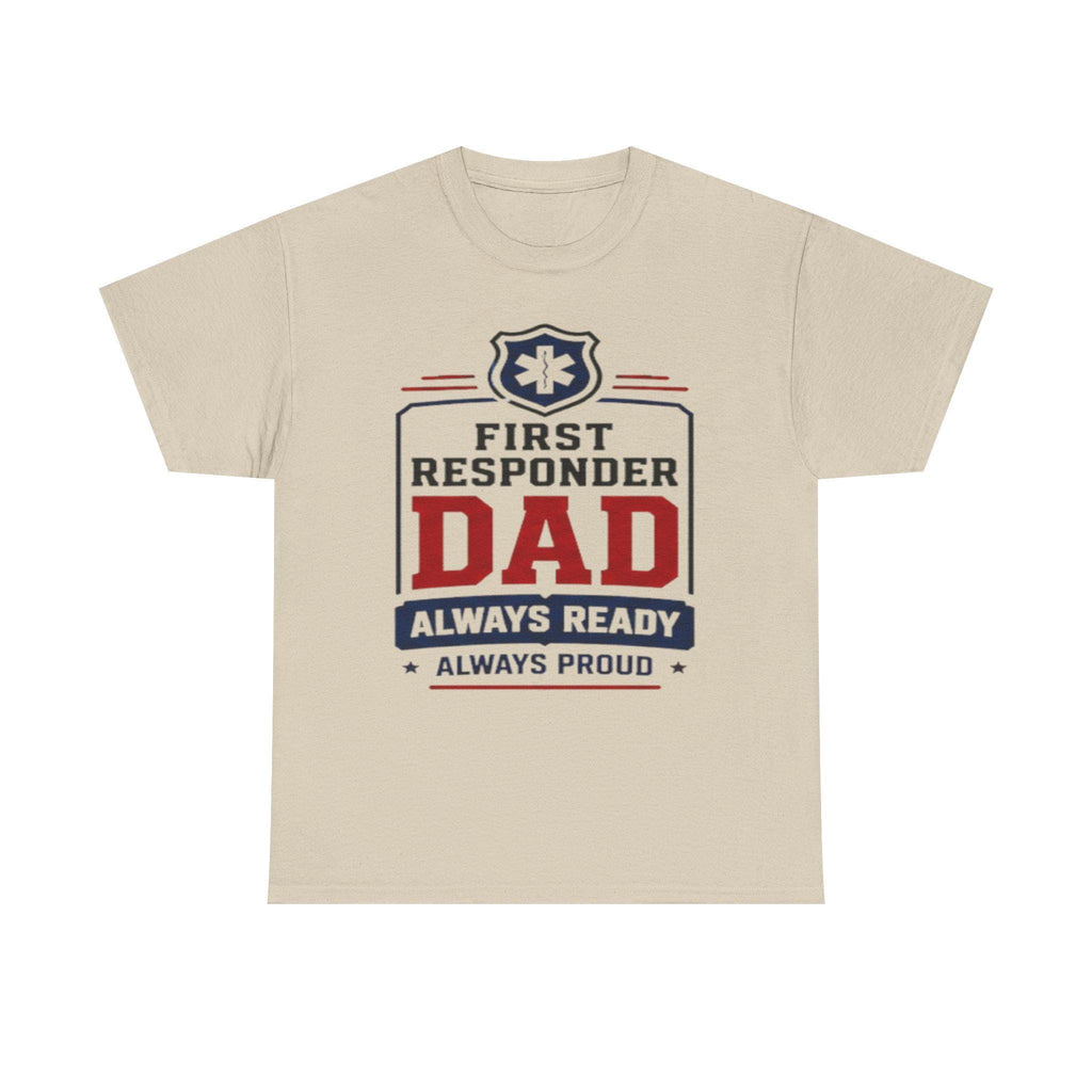 First Responder Dad T-Shirt | EMS Badge Always Ready Proud Dad Tee, Excellent Gift!