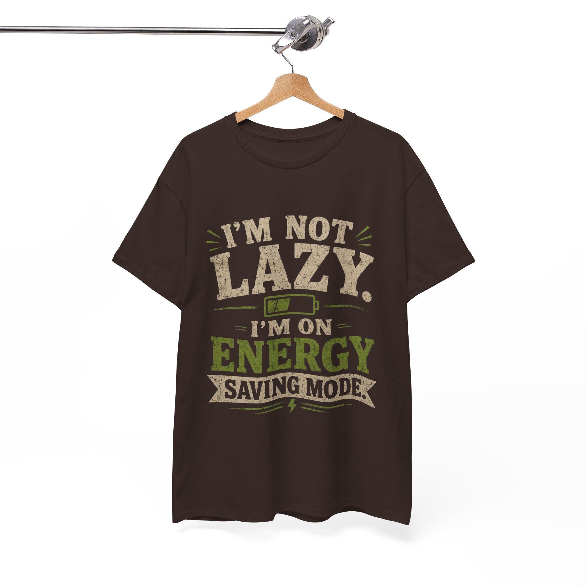 I'm Not Lazy I'm On Energy Saving Mode T-Shirt | Funny Quote Tee, Excellent Gift!