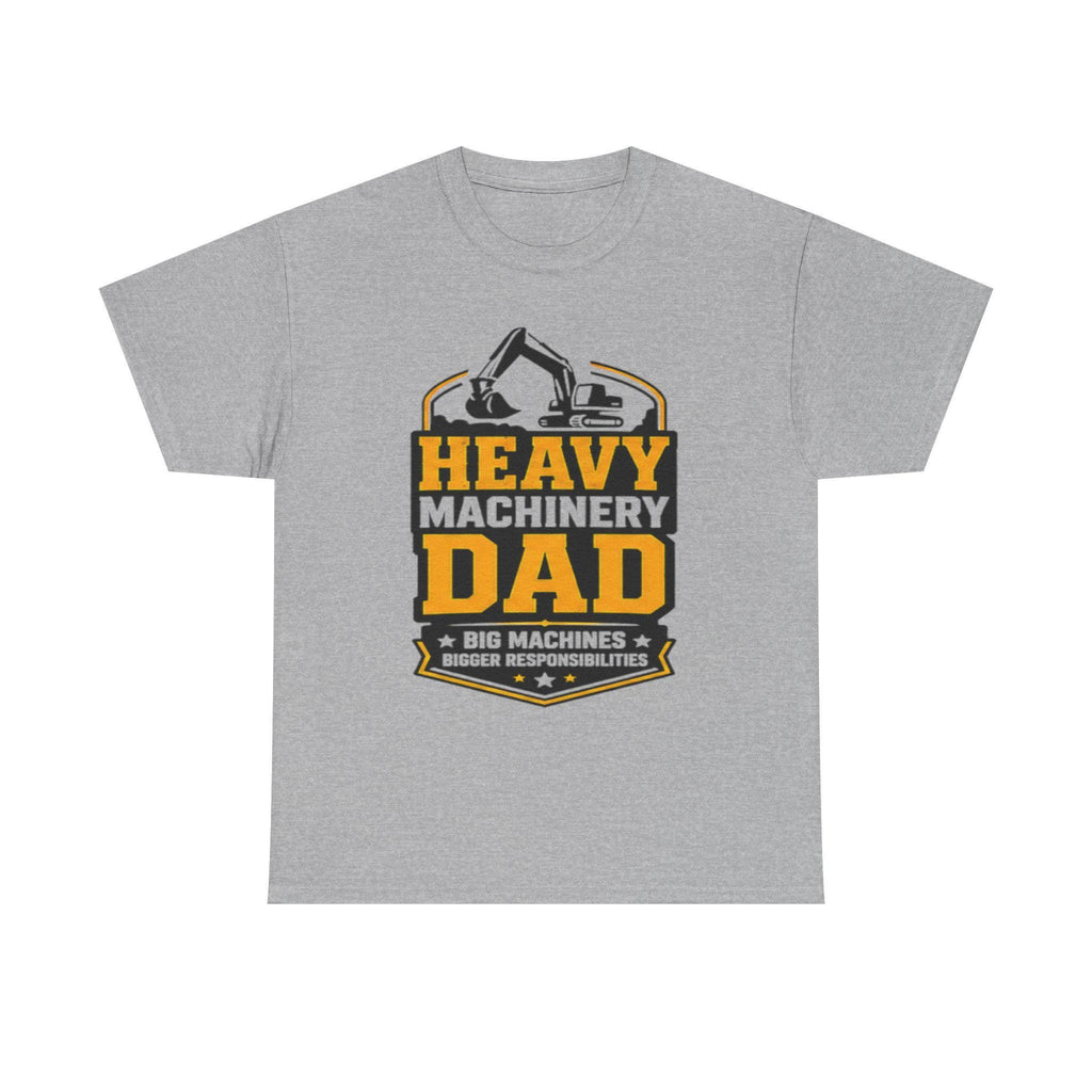 Heavy Machinery Dad T-Shirt | Excavator Construction Dad Tee, Excellent Gift!