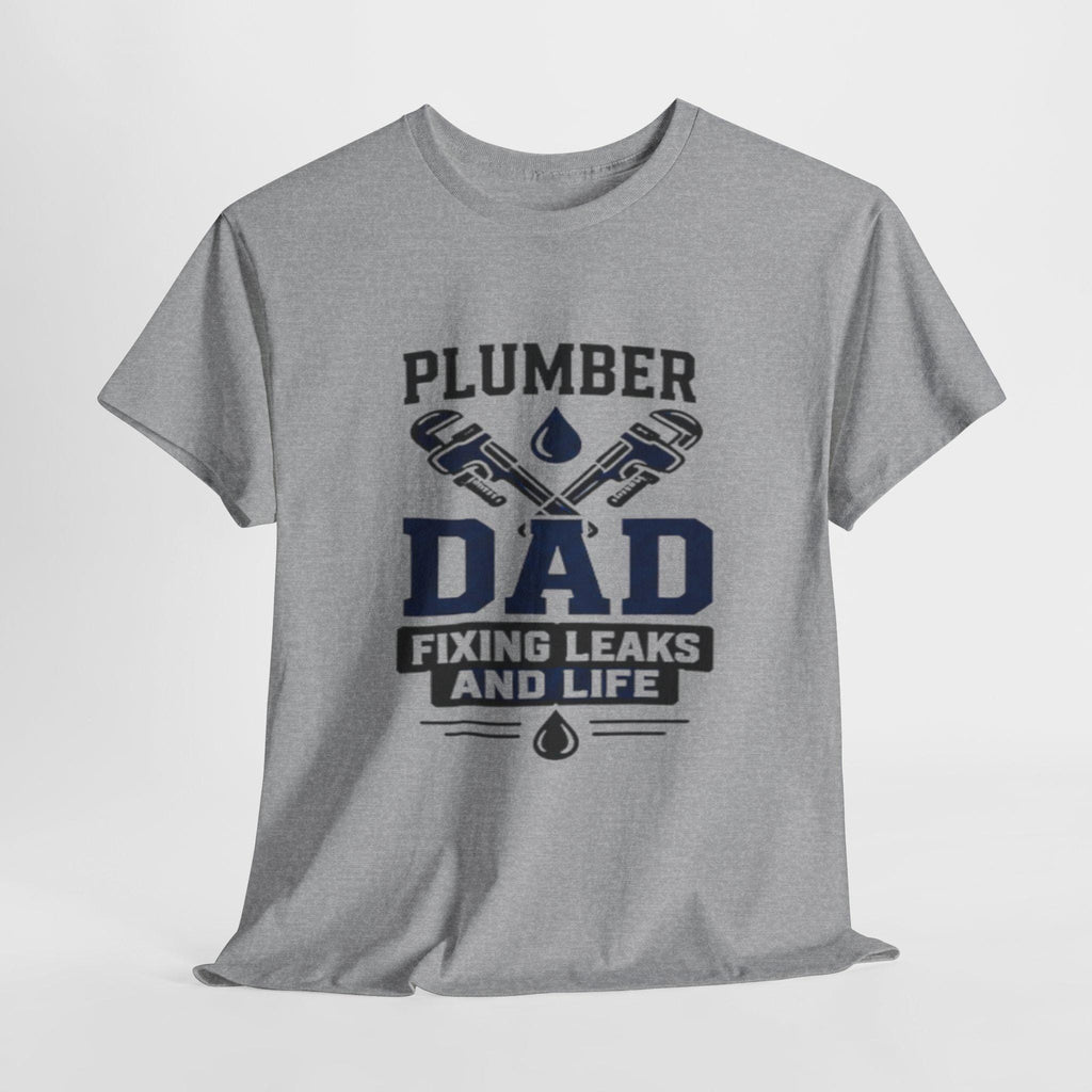 Plumber Dad Fixing Leaks Life T-Shirt | Plumbing Tools Tee Dad Birthday, Excellent Gift!