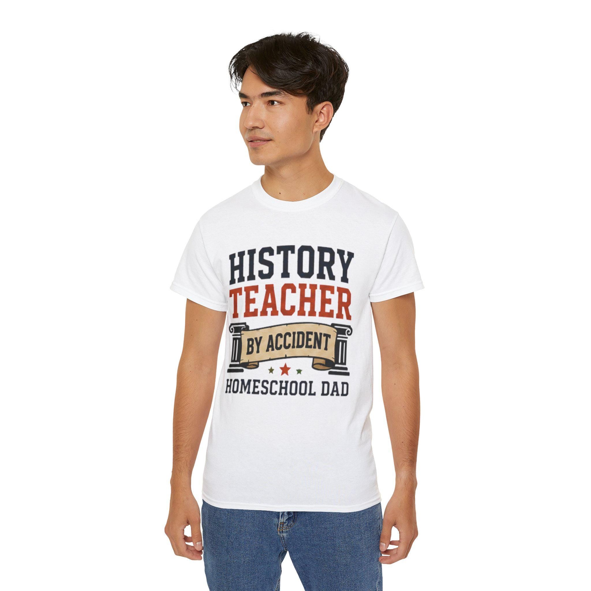 History Teacher by Accident T-Shirt | Homeschool Dad Tee, Vintage Feel Cotton, Excellent Gift!