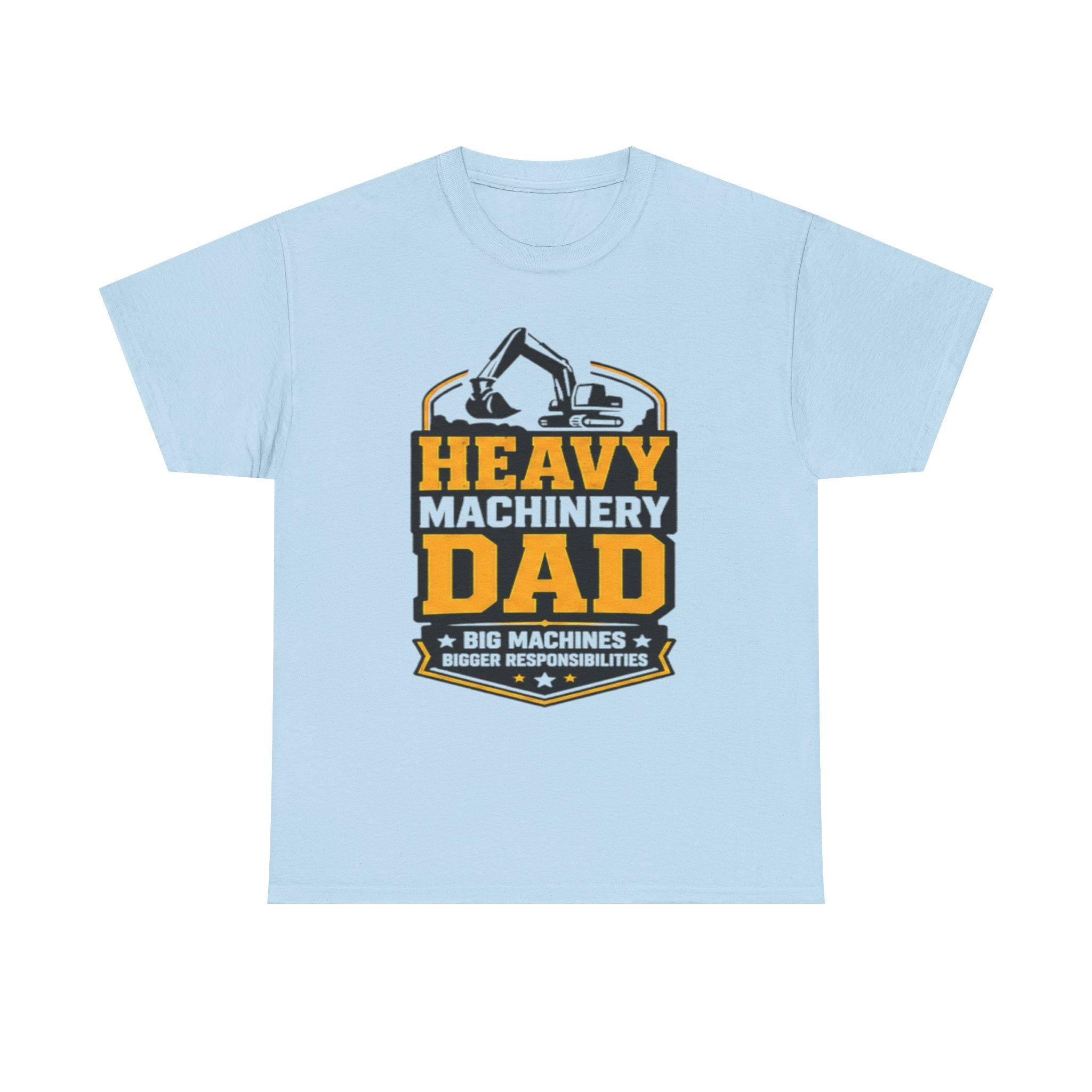 Heavy Machinery Dad T-Shirt | Excavator Construction Dad Tee, Excellent Gift!