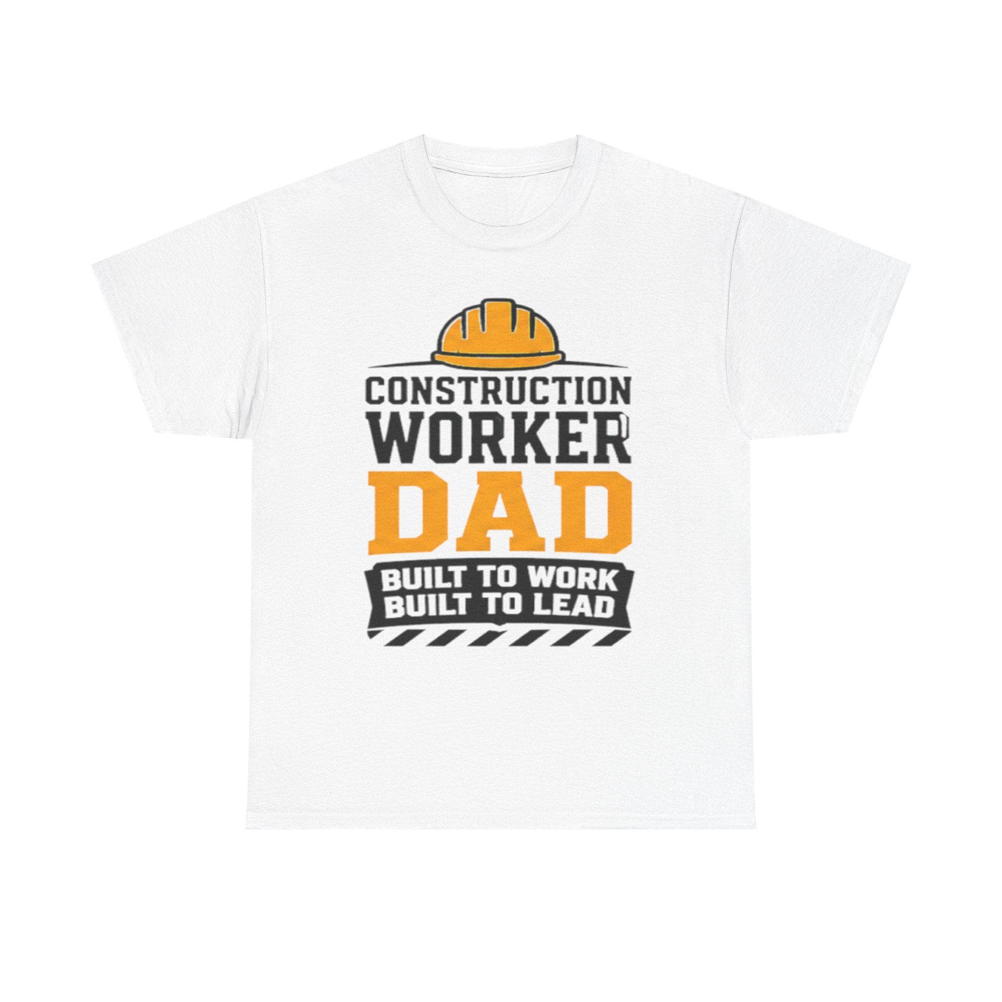 Construction Worker Dad T-Shirt | Built to Work, Lead Graphic Tee, Excellent Gift!