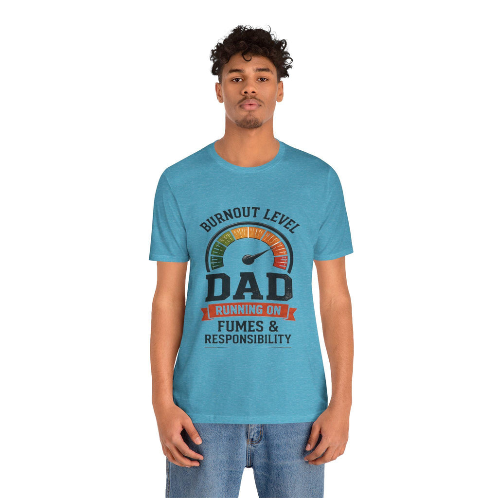 Burnout Level Dad Tee | Running on Fumes & Responsibility T-Shirt, Excellent Gift!