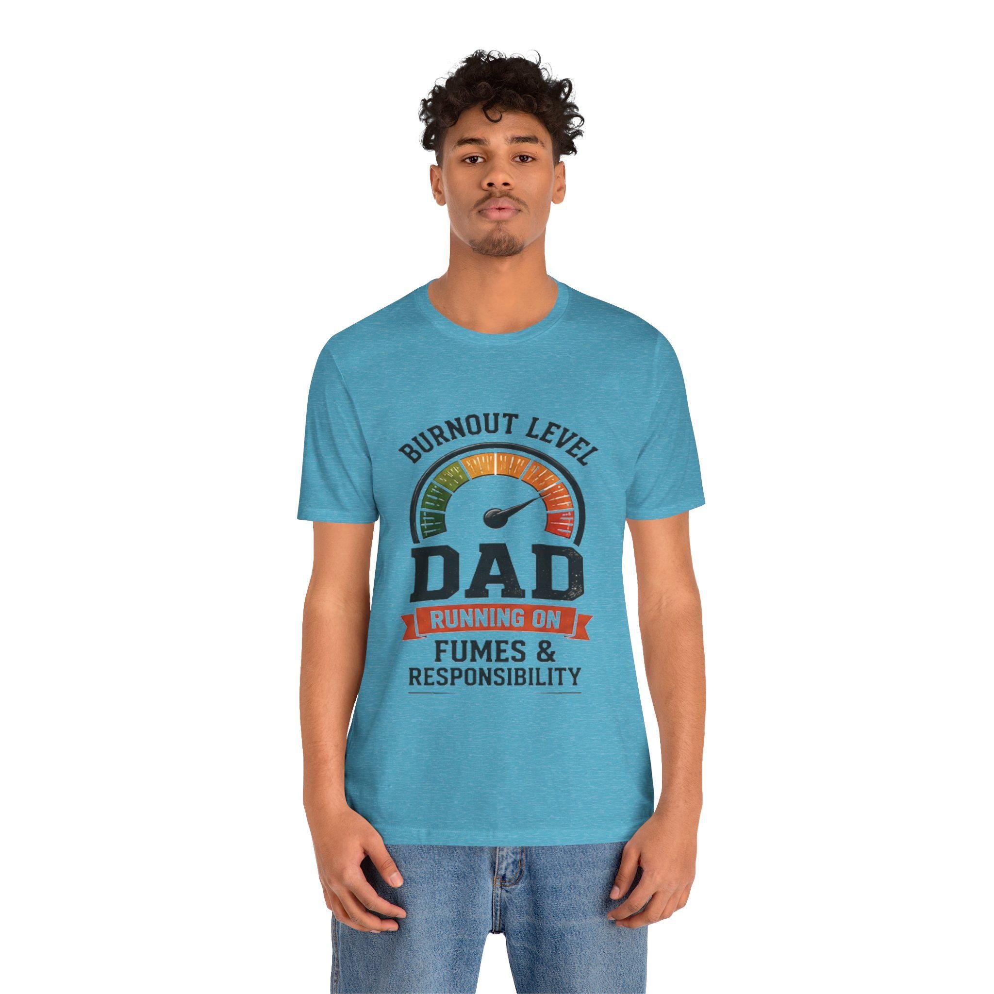 Burnout Level Dad Tee | Running on Fumes & Responsibility T-Shirt, Excellent Gift!