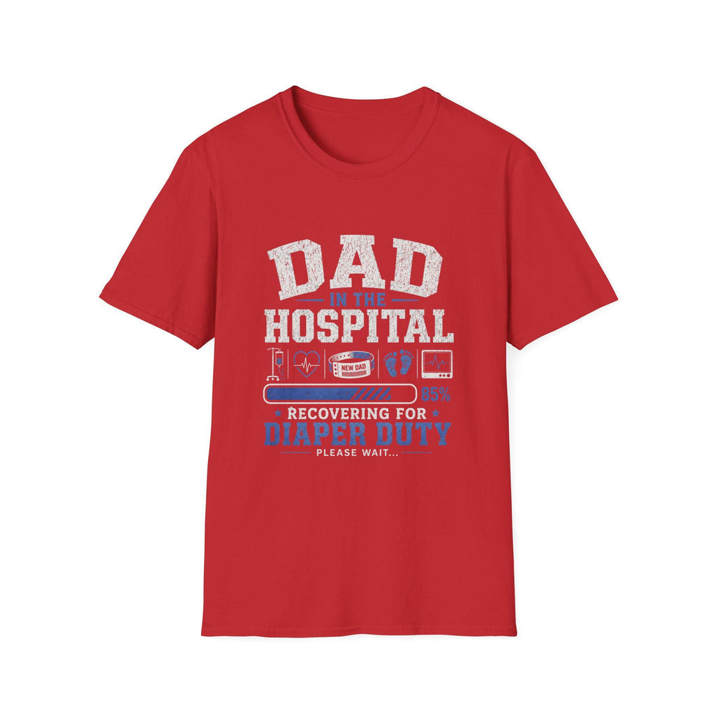 Dad in the Hospital T-Shirt New, First-Time Dad Recovery Tee