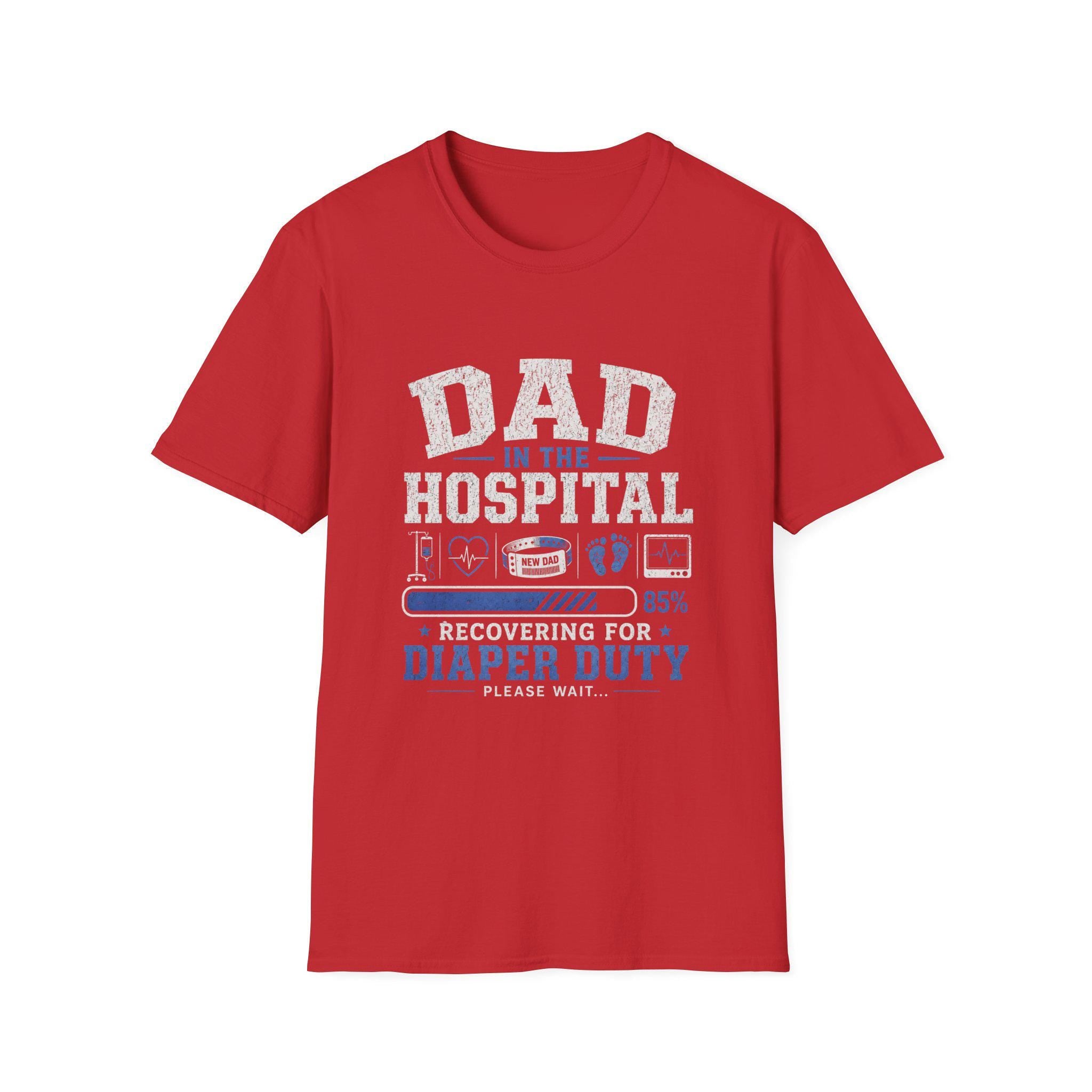 Dad in the Hospital T-Shirt New, First-Time Dad Recovery Tee