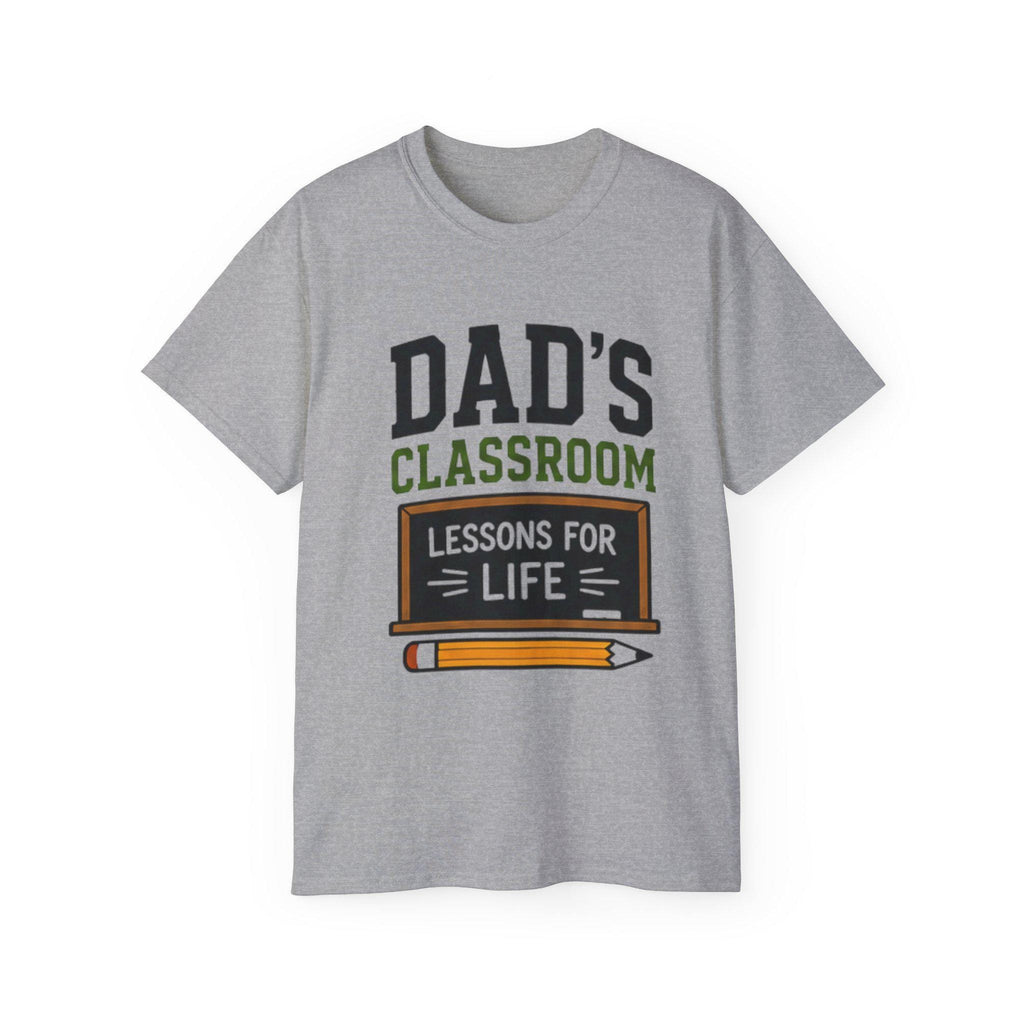 Dad's Classroom Lessons for Life T-Shirt | Teacher Dad School Design, Excellent Gift!