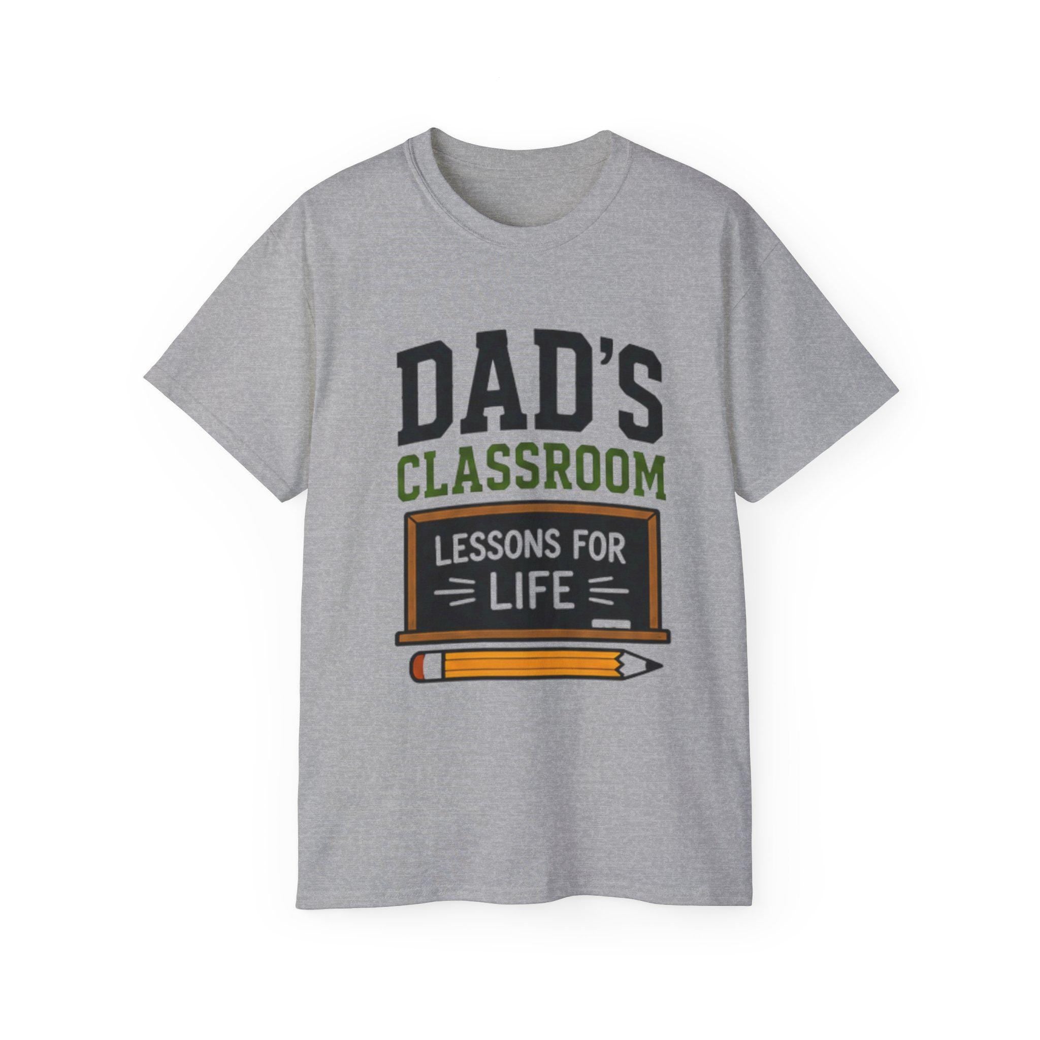 Dad's Classroom Lessons for Life T-Shirt | Teacher Dad School Design, Excellent Gift!